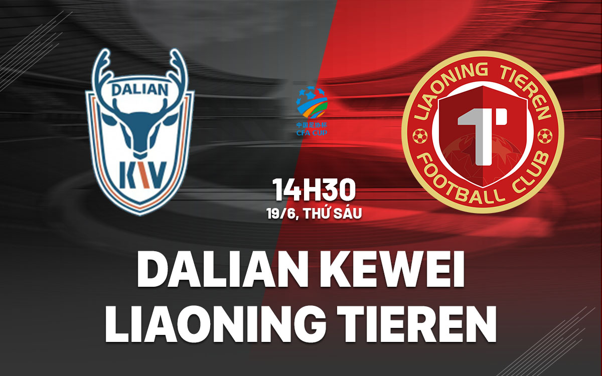 nhan dinh bong da du doan Dalian Kewei vs Liaoning Tieren vdqg trung quoc hom nay nhan dinh bong da du doan Dalian Kewei vs Liaoning Tieren vdqg trung quoc hom nay