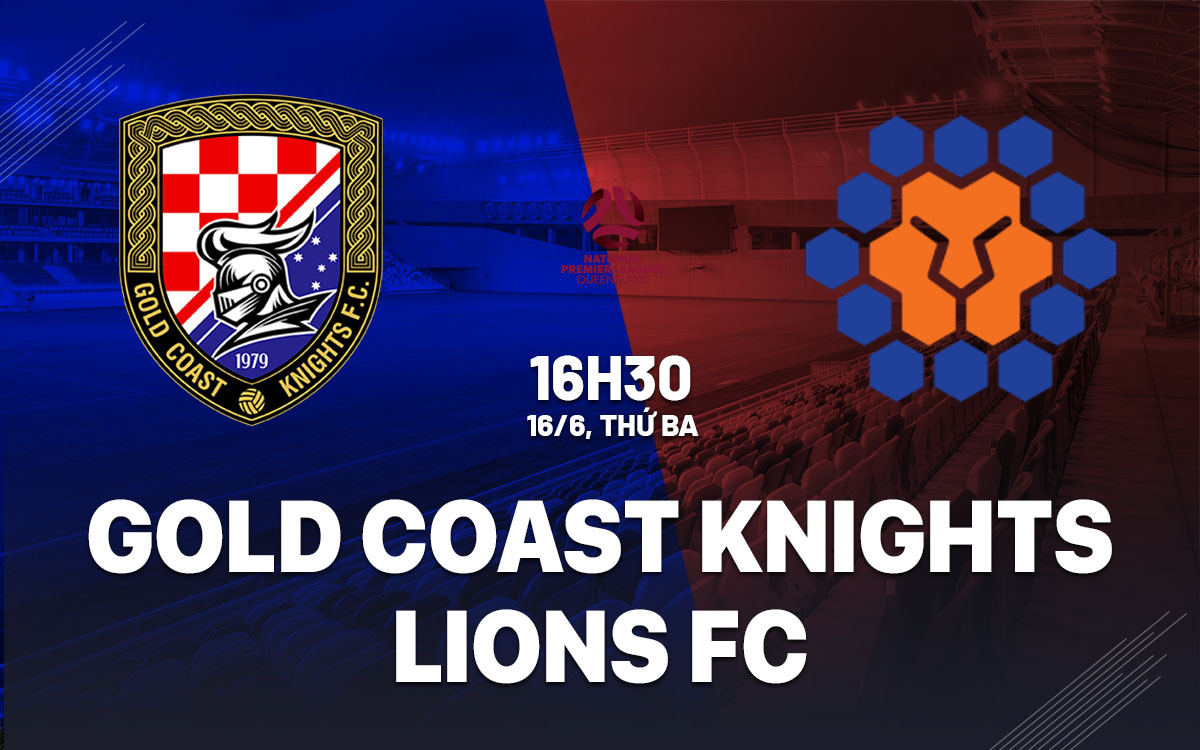 nhan dinh bong da du doan Gold Coast Knights vs Lions FC hom nay