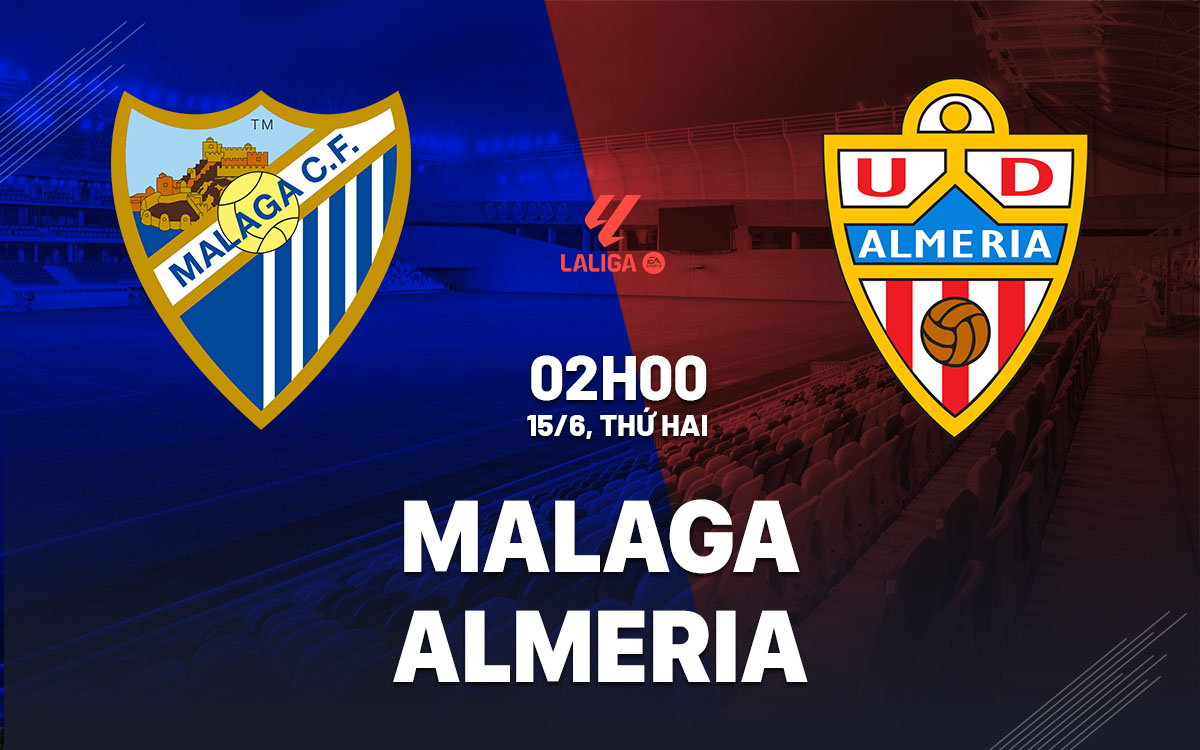 nhan dinh bong da du doan Malaga vs Almeria playoff vdqg tay ban nha hom nay nhan dinh bong da du doan Malaga vs Almeria playoff vdqg tay ban nha hom nay