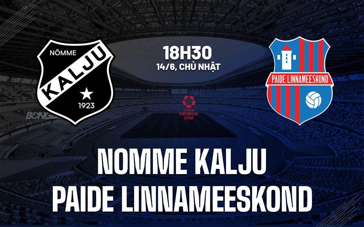 nhan dinh bong da du doan Nomme Kalju vs Paide Linnameeskond vdqg estonia hom nay