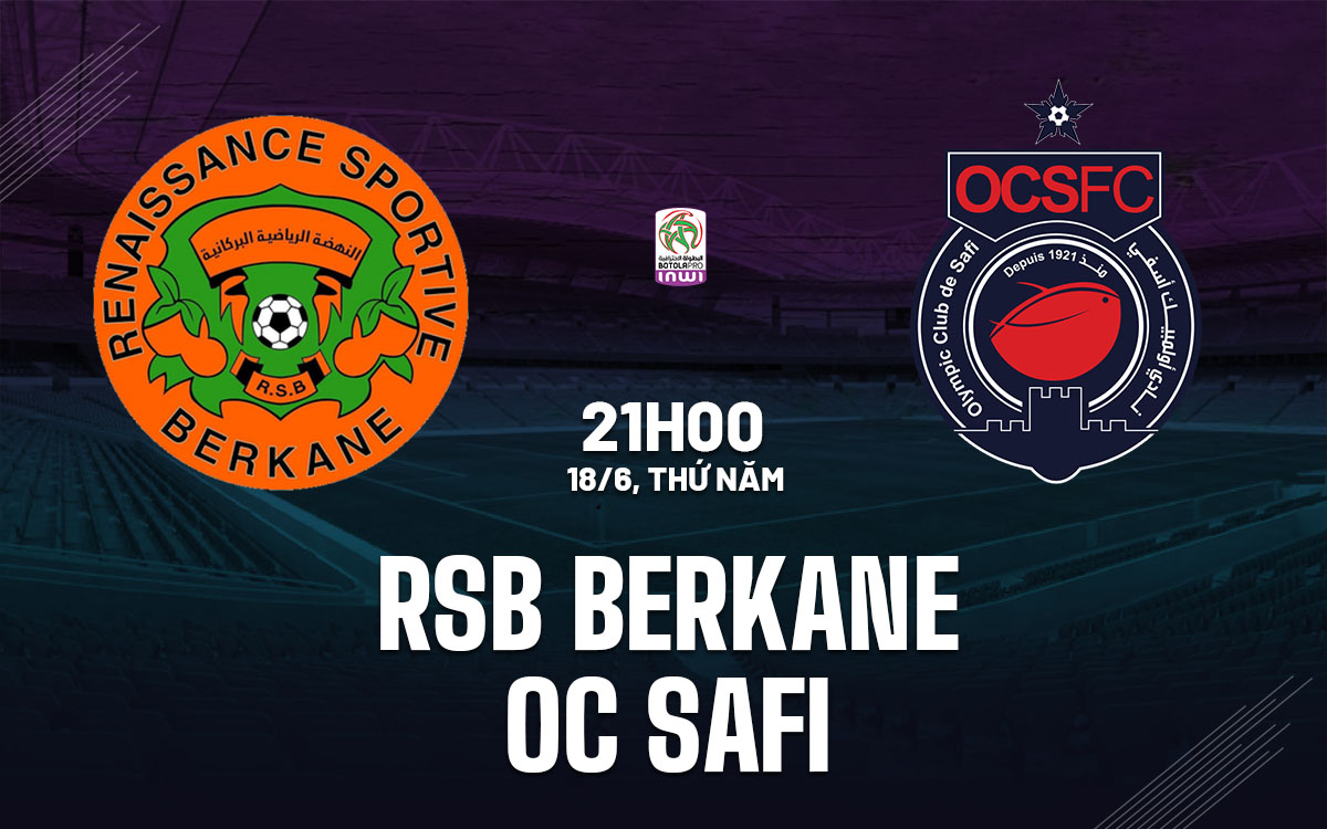nhan dinh bong da du doan RSB Berkane vs OC Safi vdqg morocco hom nay nhan dinh bong da du doan RSB Berkane vs OC Safi vdqg morocco hom nay