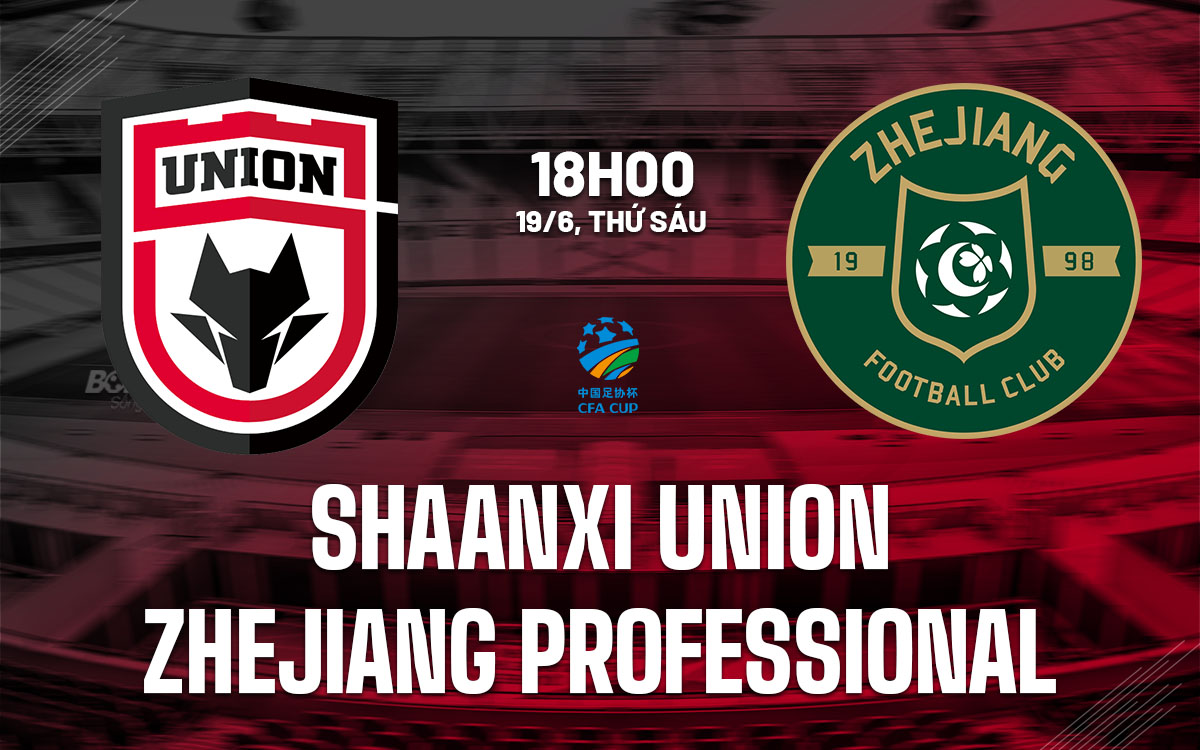 nhan dinh bong da du doan ShaanXi Union vs Zhejiang Professional vdqg trung quoc hom nay