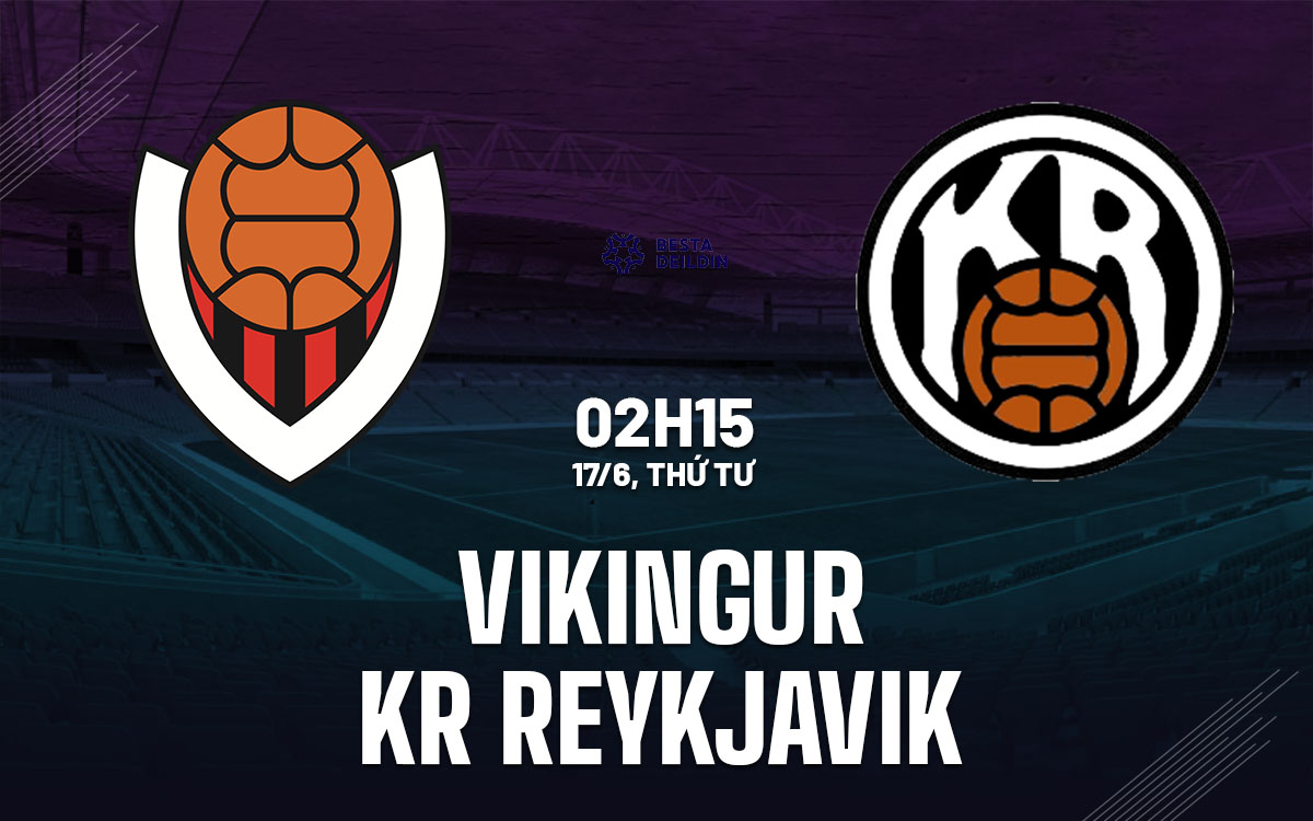 nhan dinh bong da du doan Vikingur vs KR Reykjavik vdqg iceland hom nay nhan dinh bong da du doan Vikingur vs KR Reykjavik vdqg iceland hom nay